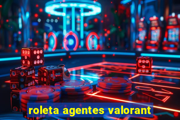 roleta agentes valorant